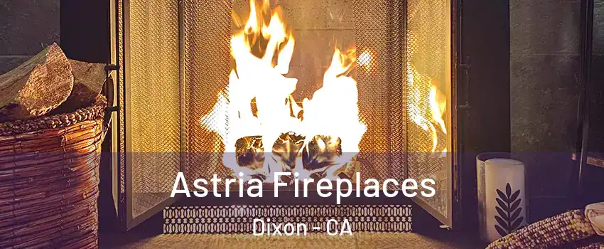  Astria Fireplaces Dixon - CA