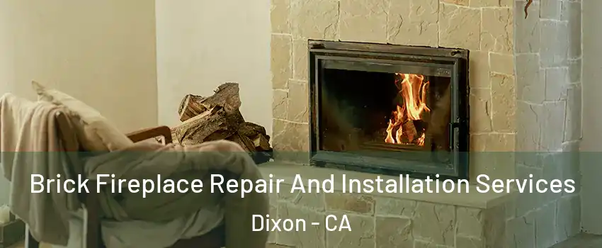  Brick Fireplace Repair And Installation Services Dixon - CA