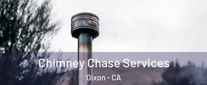  Chimney Chase Services Dixon - CA