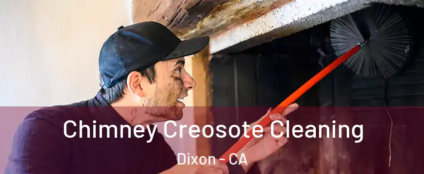  Chimney Creosote Cleaning Dixon - CA