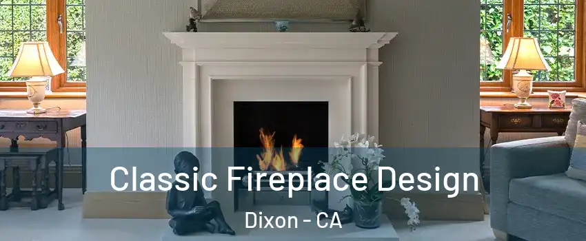  Classic Fireplace Design Dixon - CA