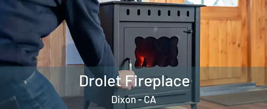  Drolet Fireplace Dixon - CA