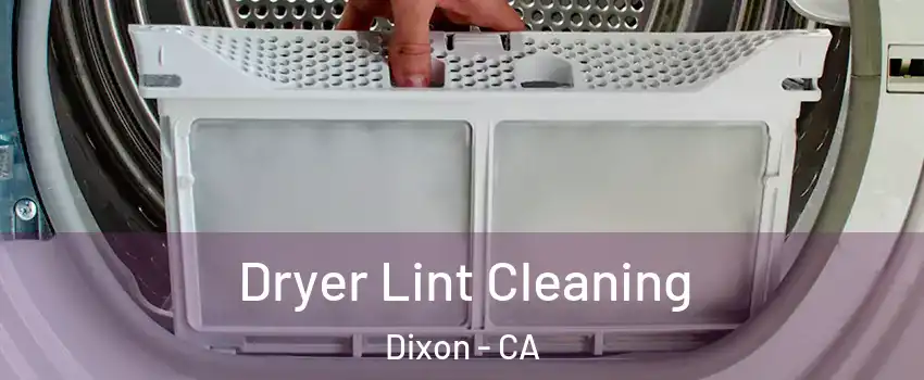  Dryer Lint Cleaning Dixon - CA