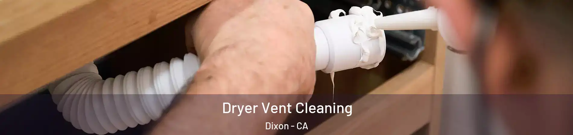  Dryer Vent Cleaning Dixon - CA