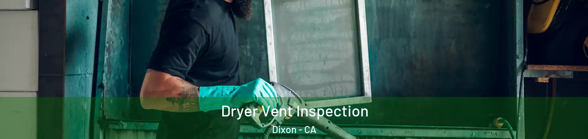  Dryer Vent Inspection Dixon - CA