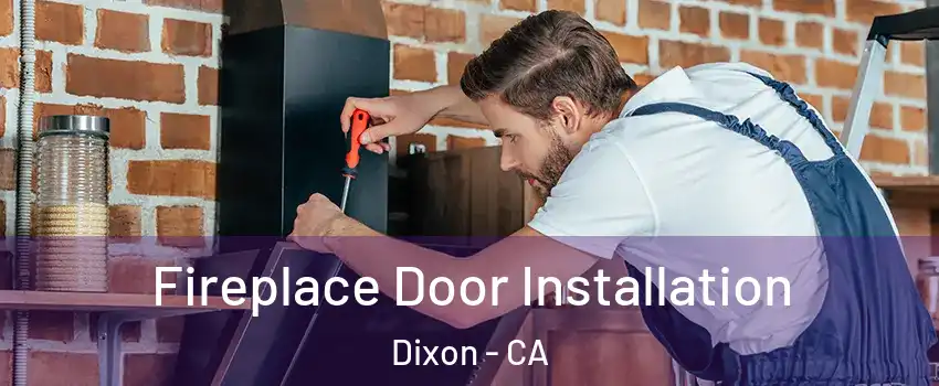  Fireplace Door Installation Dixon - CA