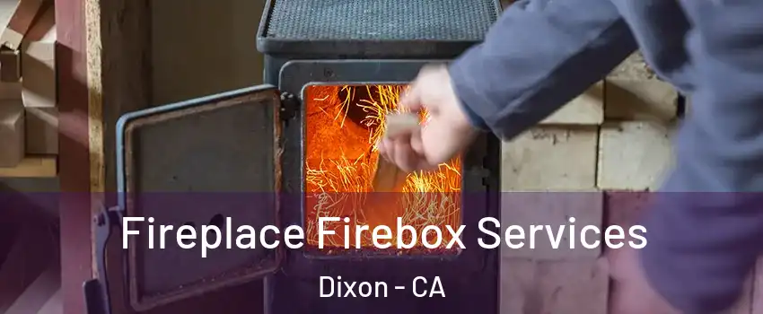 Fireplace Firebox Services Dixon - CA