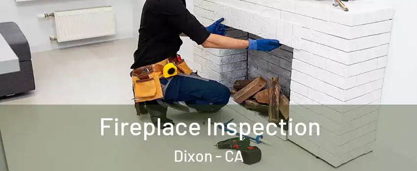  Fireplace Inspection Dixon - CA
