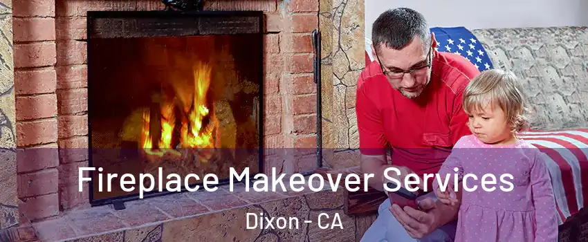  Fireplace Makeover Services Dixon - CA
