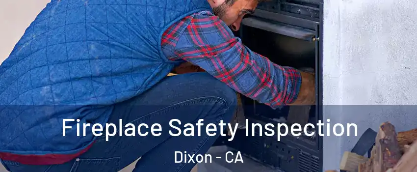  Fireplace Safety Inspection Dixon - CA