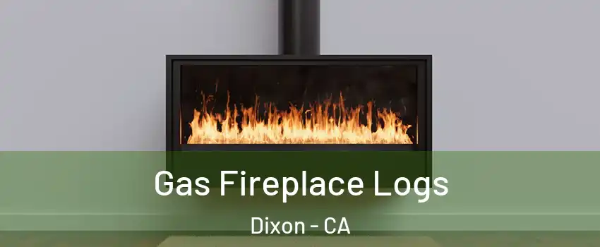  Gas Fireplace Logs Dixon - CA