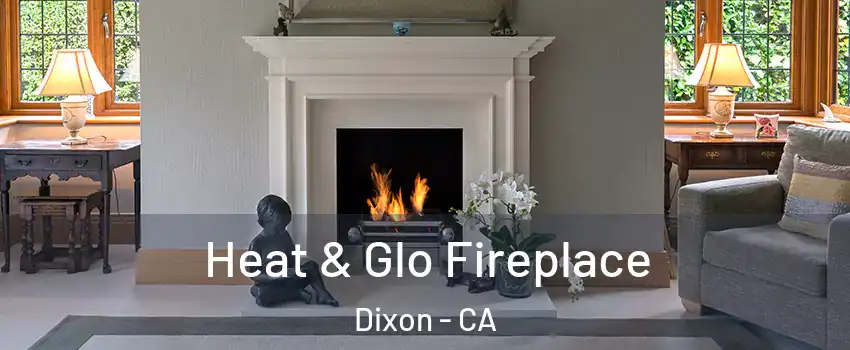  Heat & Glo Fireplace Dixon - CA