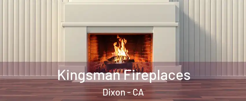  Kingsman Fireplaces Dixon - CA