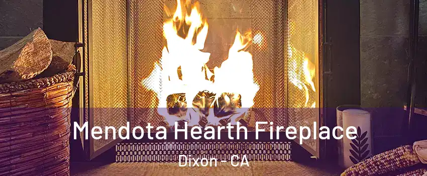  Mendota Hearth Fireplace Dixon - CA