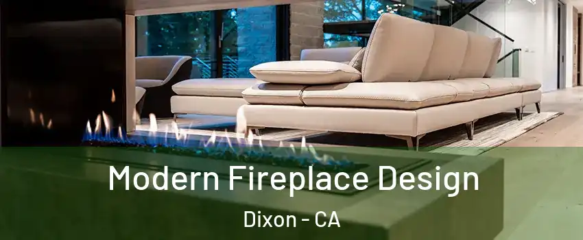  Modern Fireplace Design Dixon - CA
