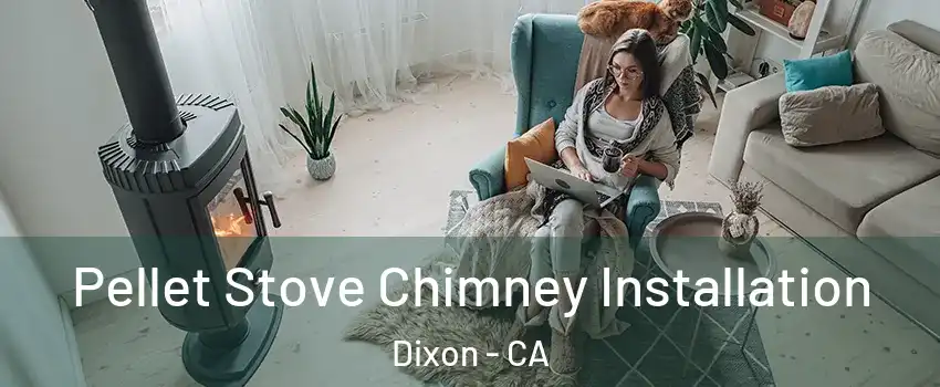 Pellet Stove Chimney Installation Dixon - CA