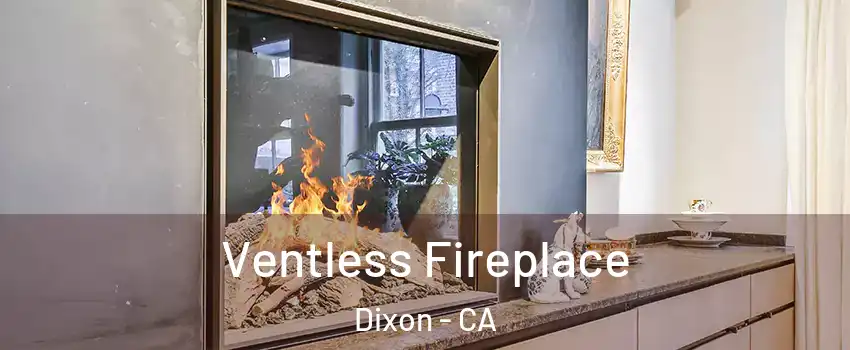  Ventless Fireplace Dixon - CA