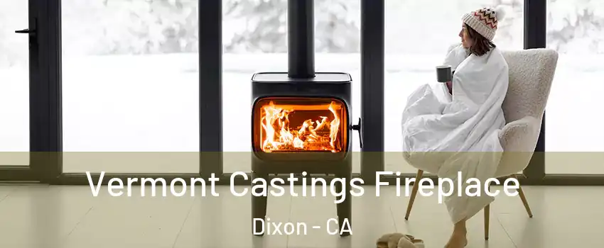  Vermont Castings Fireplace Dixon - CA