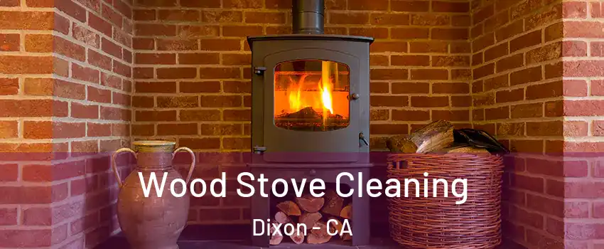  Wood Stove Cleaning Dixon - CA