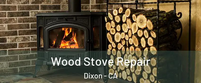  Wood Stove Repair Dixon - CA